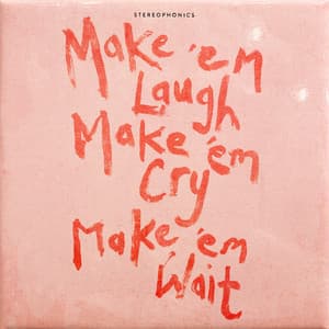 MAKE 'EM LAUGH MAKE 'EM CRY MAKE 'EM