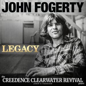 LEGACY - THE CREEDENCE CLEARWATER